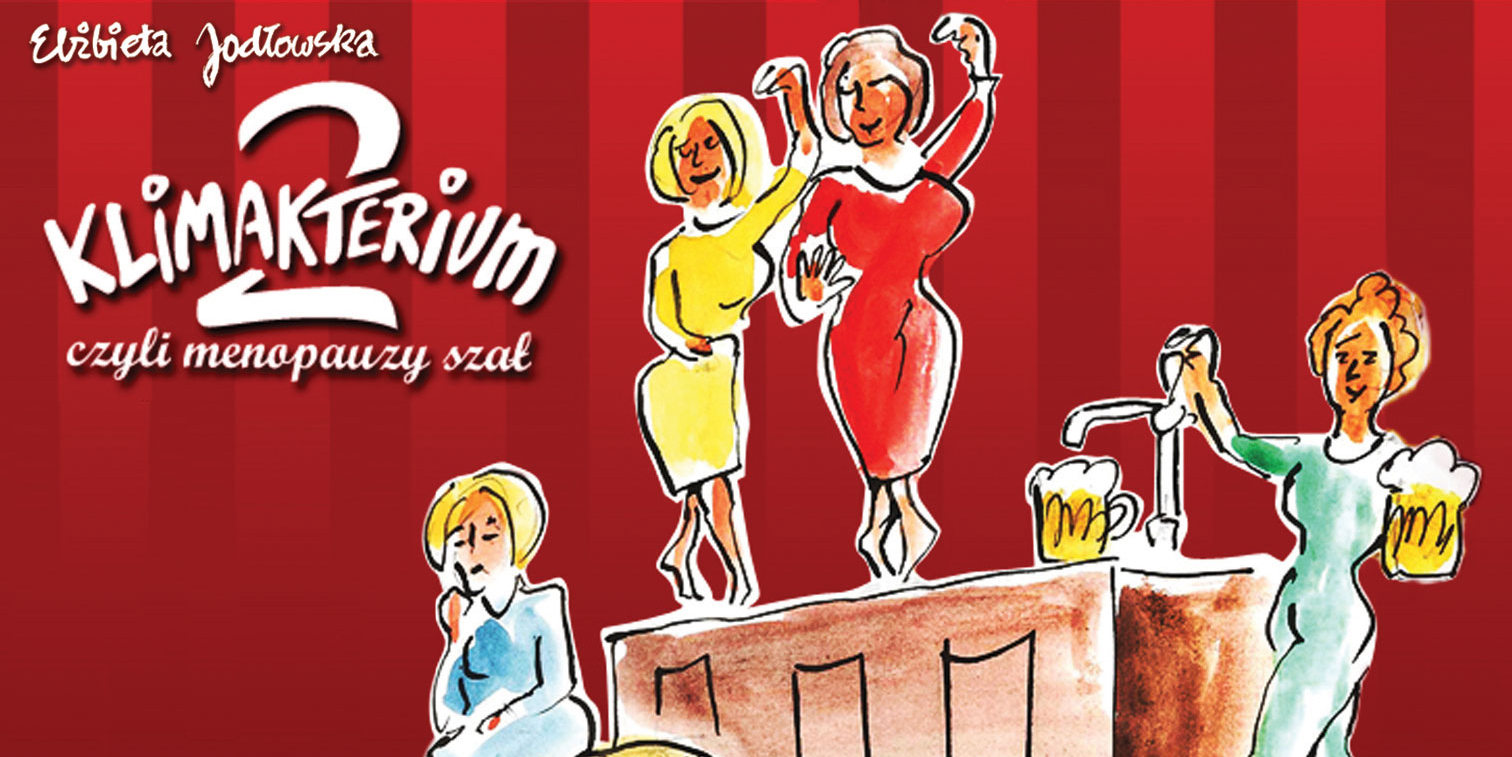 KLIMAKTERIUM  2, czyli menopauzy szał!