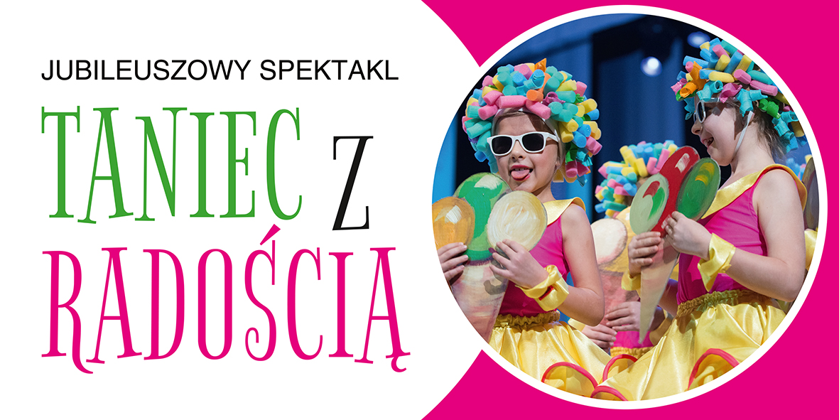 Studio Tańca RADOŚĆ w jubileuszowym spektaklu