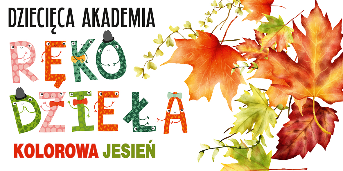 Dziecięca Akademia Rękodzieła: Kolorowa jesień