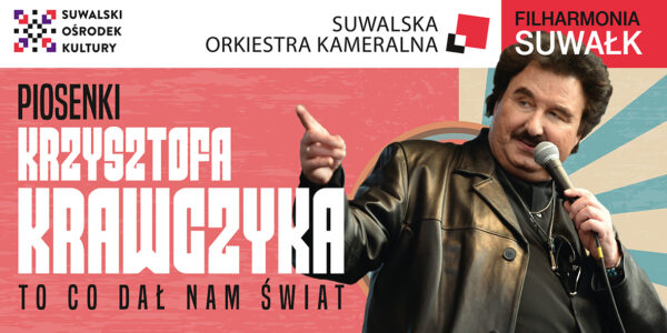 Suwalska Orkiestra Kameralna | Piosenki Krzysztofa Krawczyka